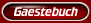 Das st�ndig �berlaufene R&J_G�stebuch!